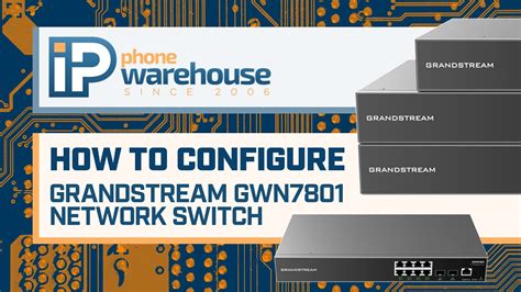 How To Configure Grandstream Gwn Network Switch Ip Phone