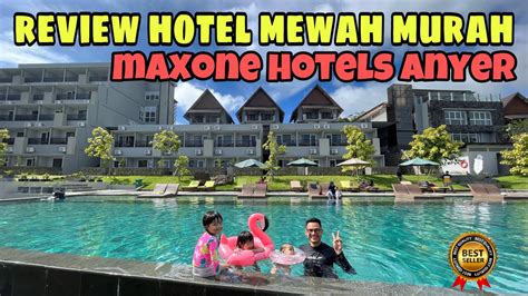 Maxone Hotel Anyer Mewah Murah Keren Youtube