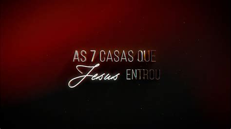 Campanha As Casas Que Jesus Entrou Culto Ao Vivo Youtube