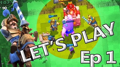 Lets Play Clash Royale Ep 1 Best Beginner Deck Tips Strategy Youtube