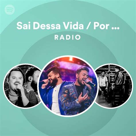 Sai Dessa Vida Por Ti Essa Tal Liberdade Ao Vivo Radio Playlist