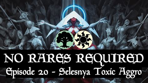 NO RARES REQUIRED Episode 20 Selesnya Toxic Aggro Phyrexia All