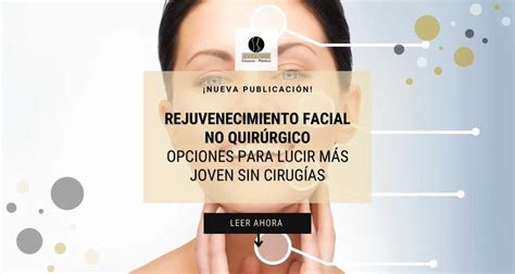 Opciones De Rejuvenecimiento Facial No Quir Rgico