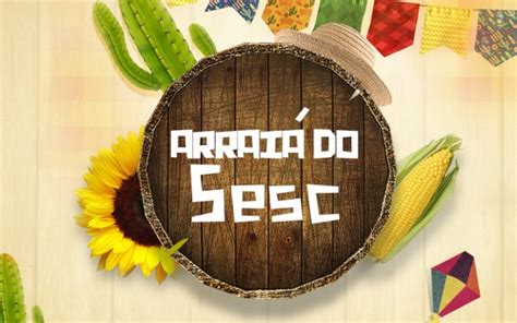 Sesc Brusque Realizar Festa Junina No Dia De Junho R Dio