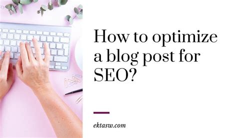 How To Optimize Your Blog Post For Seo 15 Tips Checklist