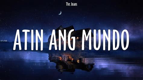 The Juans Atin Ang Mundo Lyrics Youtube