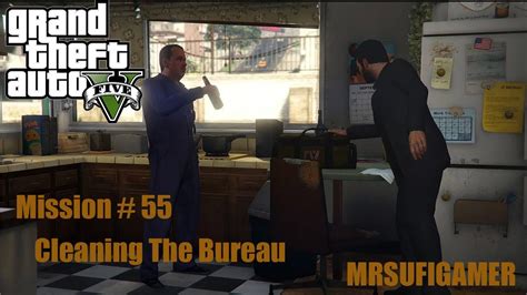 Gta 5 Mission 55 Cleaning The Bureau Grand Theft Auto V Youtube