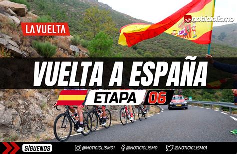 Vuelta A España 2023 Etapa 6 Previa Perfil Y Favoritos Noticiclismo