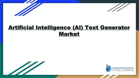 PPT Artificial Intelligence AI Text Generator Market Is Expected To