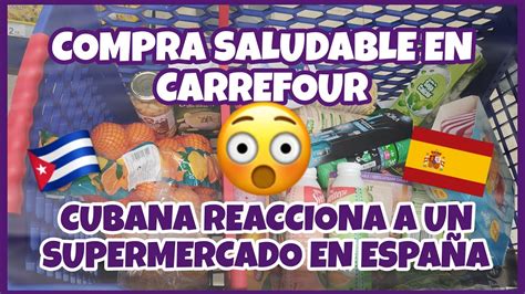 Cubana Reacciona A Compra En Carrefour Comida Saludable Espa A