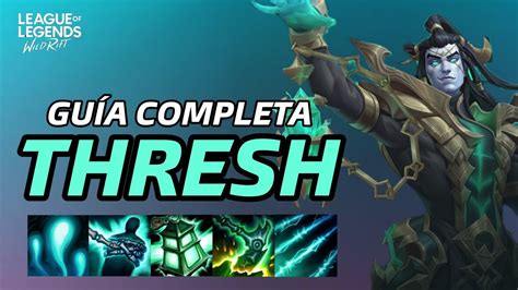 GUÍA COMPLETA Y AVANZADA DE THRESH EN WILD RIFT COMBOS PRO TIPS