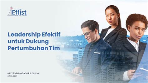 Strategi Efektif Meningkatkan Leadership Skill Di Tempat Kerja Effist