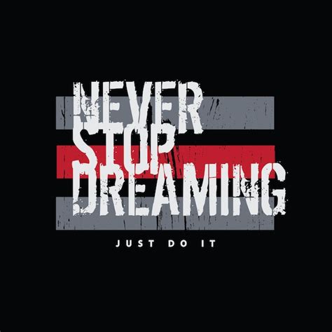 Premium Vector Never Stop Dreaming Typography Slogan For Print T