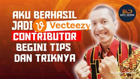 Aku Berhasil Lolos Menjadi Vecteezy Contributor Gini Tips Dan Triknya