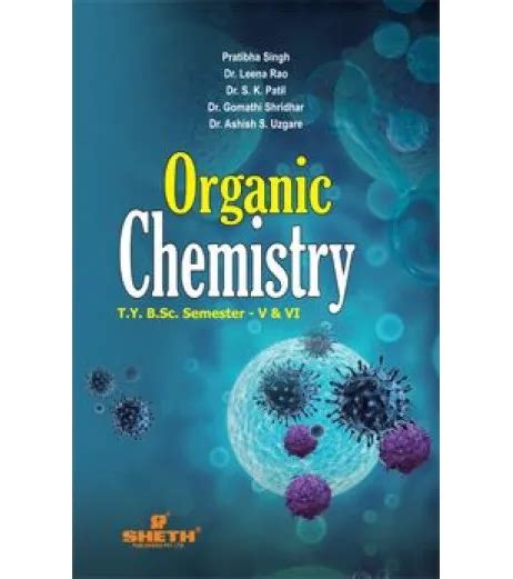 Organic Chemistry T Y B Sc Sem 5 And 6 Sheth Publication Pratibha Singh