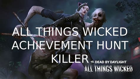 Achievement Hunt All Things Wicked Killer Dead By Daylight Youtube