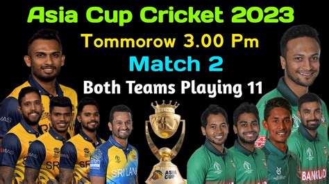 Asia Cup 2023 Srilanka Vs Bangladesh Both Teams Playing 11 Comparison