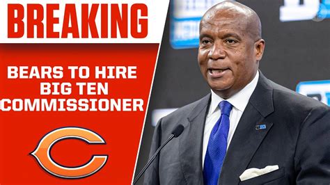 Bears Expected To Hire Big Ten Commissioner Kevin Warren As President