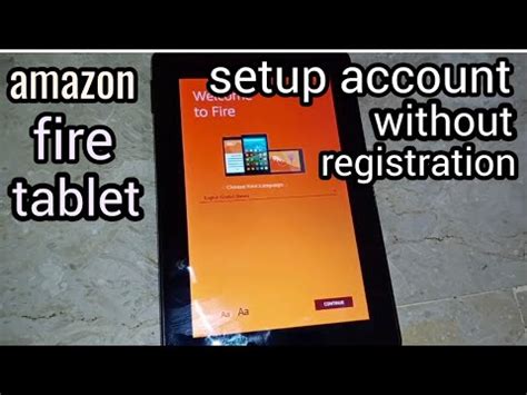 Amazon Fire Tablet Setup Account Without Registration Amazon Tablet