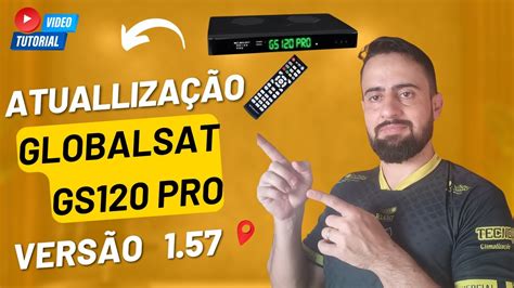 Última atualização Globalsat GS 120 Pro versão 1 57 melhorias para a