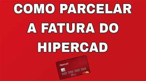 Como PARCELAR a FATURA do CARTÃO de crédito HIPERCARD YouTube