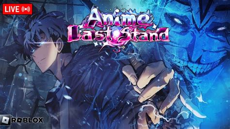 🔴ใกล้อัปเดต มีอะไรให้ทำบ้างนะ Anime Last Stand Youtube