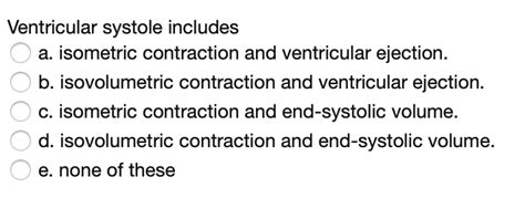 Solved Ventricular Systole Includes A Isometric Contraction Chegg