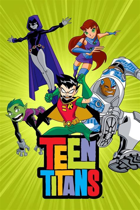 Teen Titans Teen Titans Characters Teen Titans Show Teen Titans Go