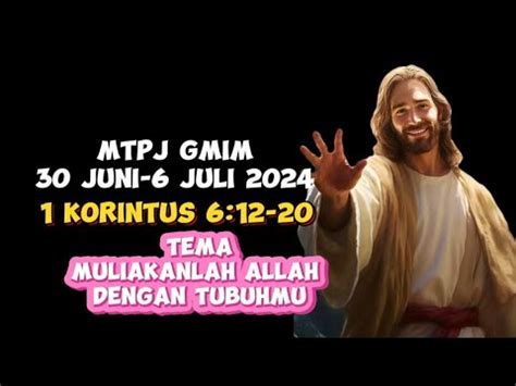 MTPJ GMIM 30 Juni 6 Juli 2024 1 Korintus 6 12 20 YouTube