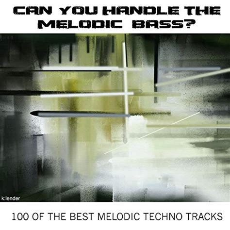 Amazon MusicでVARIOUS ARTISTSのCan You Handle the Melodic Bass 100 of