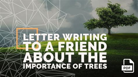 Letter Writing To A Friend About The Importance Of Trees 4 Example