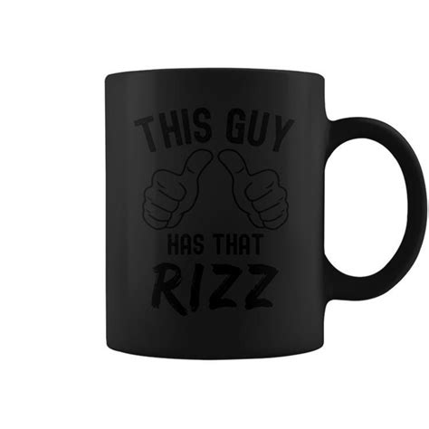 This Guy Has That Rizz Thumbs Viral Meme Joke Fathers Day Coffee Mug - Monsterry