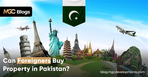 Can Foreigners Buy Property In Pakistan