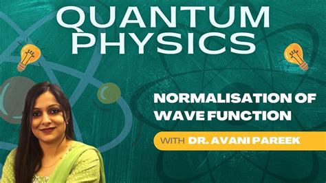 Quantum Physics Normalisation Of Wave L Engg Physics B Sc M Sc Wave