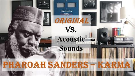 Pharoah Sanders Karma Original Vs Acoustic Sounds Shoot Out YouTube