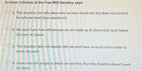 Solved A minor criticism of the Free-Will theodicy says:This | Chegg.com