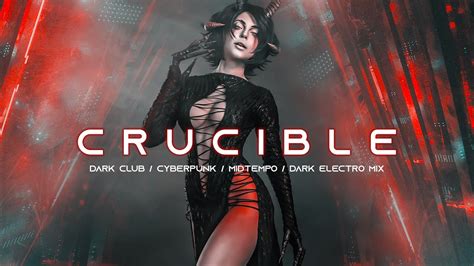 Crucible Dark Clubbing Cyberpunk Dark Techno Midtempo Bass