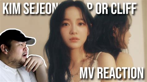 REACTION to KIM SEJEONG 김세정 Top or Cliff MV Full ver YouTube