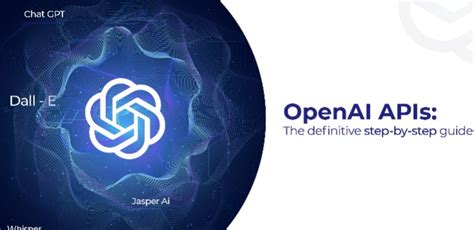 Openai Apis The Definitive Step By Step Guide Esterox