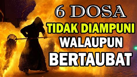 SUBHANALLAH 6 Dosa Yang Tak Akan Diampuni Allah SWT Walau Bertaubat