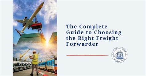 The Complete Guide To Choosing The Right Freight Forwarder Western