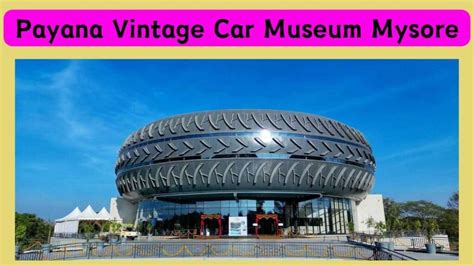 Payana Vintage Car Museum Ticket Price (Entry Fee) Timings