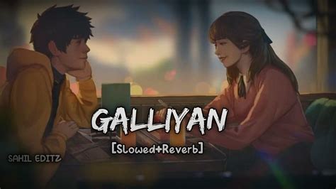 Galliyan [slowed Reverb] Ankit Tiwari Bollywood Hindi Lofi Song