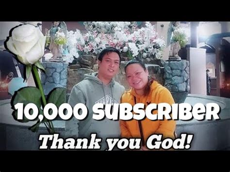 Thank You Mga Love S 10 000 Subscriber Na Tayo YouTube