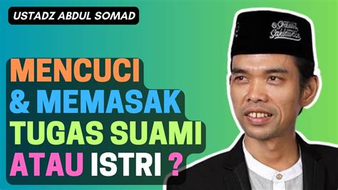 Ustadz Abdul Somad Mencuci Dan Memasak Adalah Tugas Suami Atau Istri