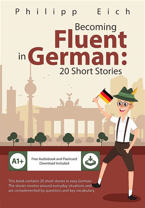 Becoming Fluent In German Short Stories For Beginners German