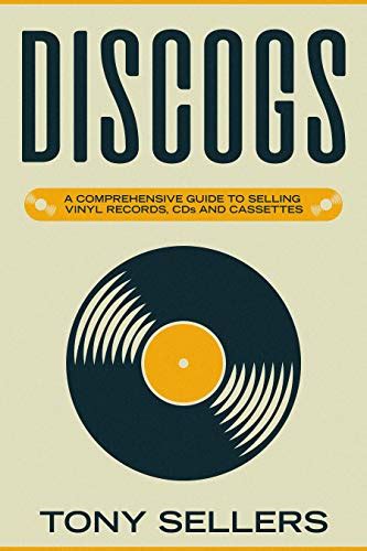 DISCOGS: A COMPREHENSIVE GUIDE TO SELLING VINYL RECORDS, CDs AND ... 