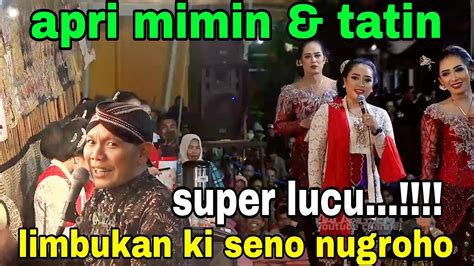 Apri Mimin Tatin Super Lucu Limbukan Ki Seno Nugroho Sindencantik