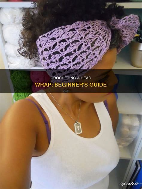 Crocheting A Head Wrap Beginner S Guide Cycrochet