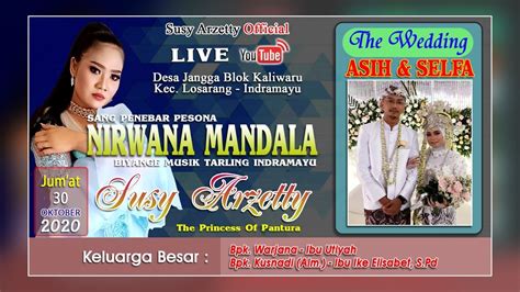 Live Nirwana Mandala Susy Arzetty Desa Jangga Blok Kaliwaru Kec